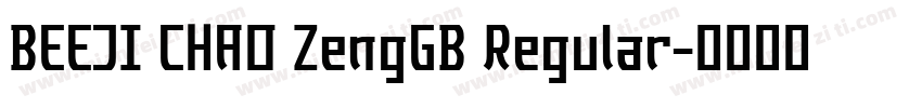 BEEJI CHAO ZengGB Regular字体转换